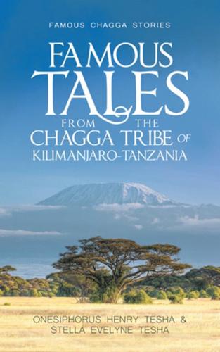 Famous Tales from the Chagga Tribe of Kilimanjaro-Tanzania