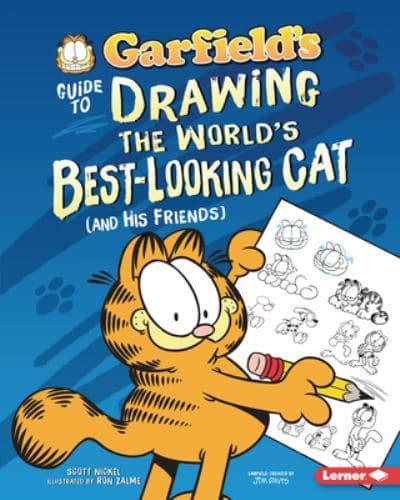 Garfield's Guide to Drawing the World's Best-Looking Cat (And His Friends)