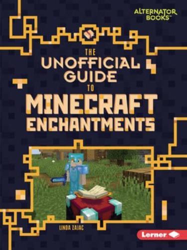 The Unofficial Guide to Minecraft Enchantments