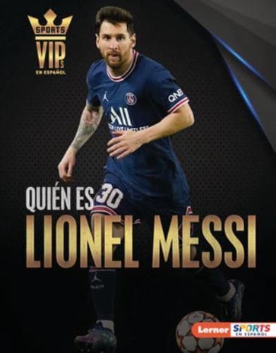 Quién Es Lionel Messi
