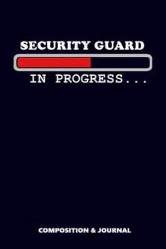 Security Guard in Progress