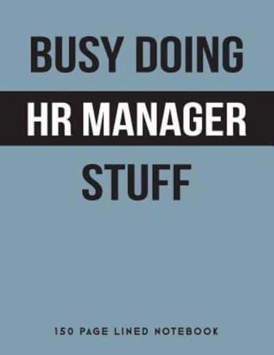 Busy Doing HR Manager Stuff
