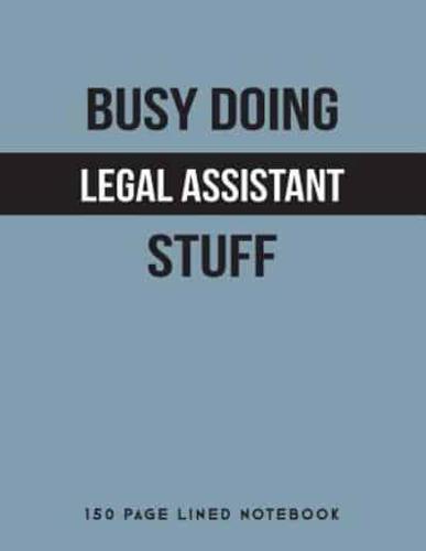 Busy Doing Legal Assistant Stuff