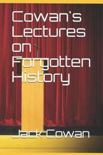 Cowan's Lectures on Forgotten History