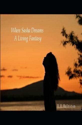When Sasha Dreams A Living Fantasy