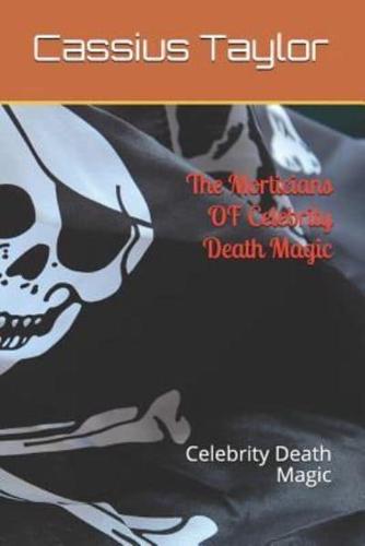 The Morticians of Celebrity Death Magic