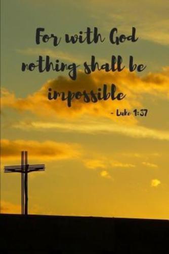For With God Nothing Shall Be Impossible