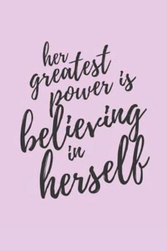 Her Greatest Power Is Believing in Herself