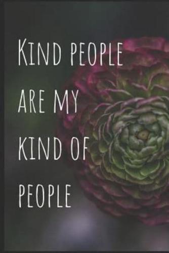 Kind People Are My Kind of People