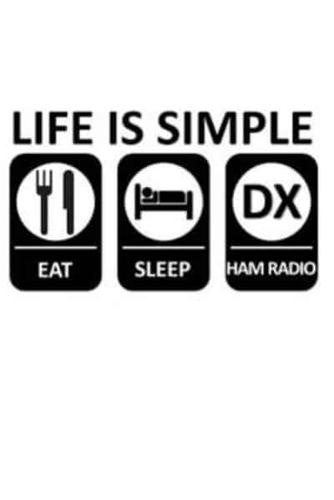 Life Is Simple Eat Sleep DX Ham Radio