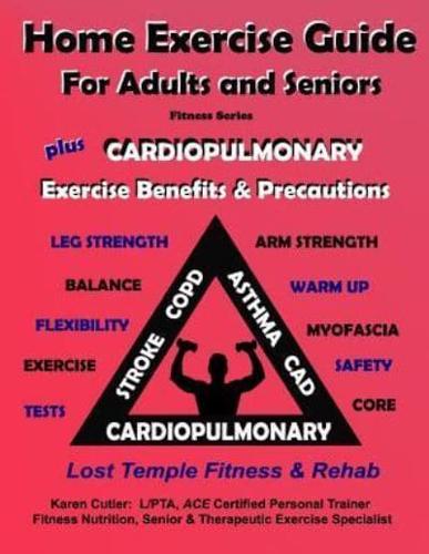 Home Exercise Guide for Adults & Seniors Plus Cardiopulmonary Exercise Precautions & Benefits