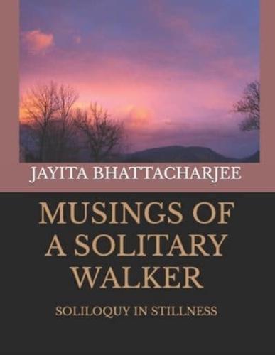 Musings of A Solitary Walker: Wandering On The Shores of Life with Hidden Dreams