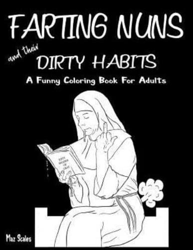 Farting Nuns and Their Dirty Habits Coloring Book for Adults