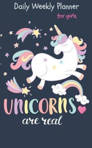 Unicorns Are Real Daily Weekly Planner for Girls