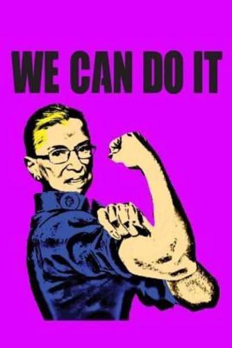 Ruth Bader Ginsburg We Can Do It - Pop Art