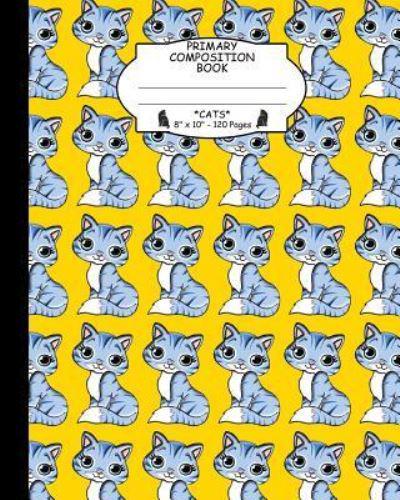Primary Composition Book Cats. 8 X 10. 120 Pages