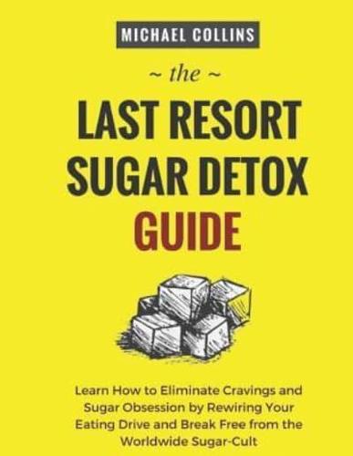 The Last Resort Sugar Detox Guide