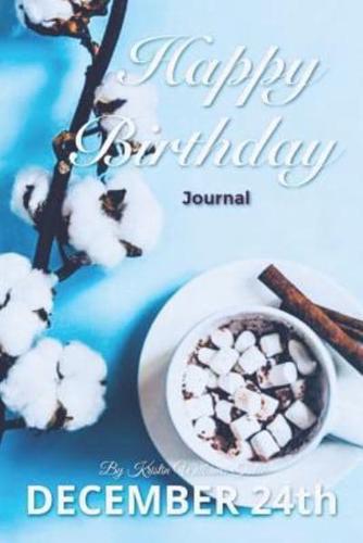 Happy Birthday Journal December 24th