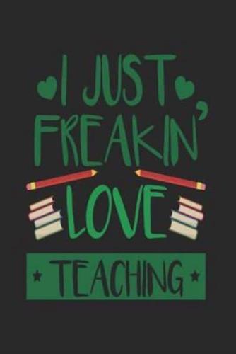 I Just Freakin' Love Teaching