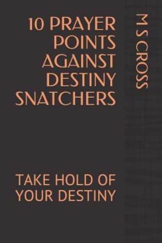 10 Prayer Points Against Destiny Snatchers