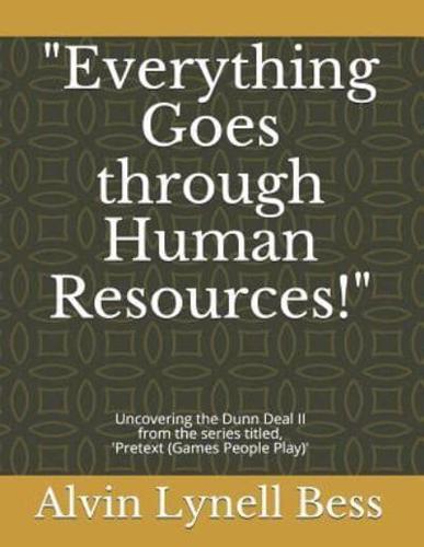 Everything Goes Through Human Resources!