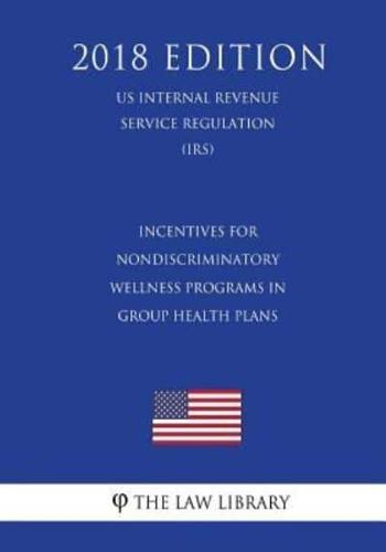 Interim Final Rules for Group Health Plans and Health Insurance Issuers Relating to Coverage of Preventive Services (US Department of Health and Human Services Regulation) (HHS) (2018 Edition)