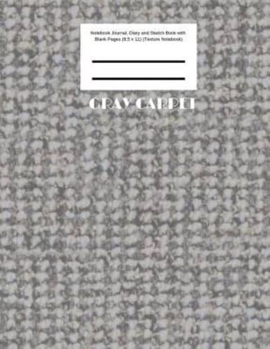 Gray Carpet Notebook Journal, Diary and Sketch Book With Blank Pages (8.5 X 11) (Texture Notebook)