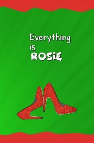 Everything Is Rosie