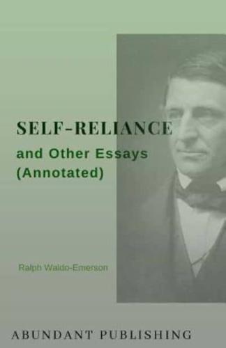 Self-Reliance and Other Essays (Annotated)