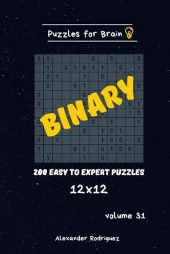 Puzzles for Brain - Binary 200 Easy to Expert Puzzles 12X12 Vol.31