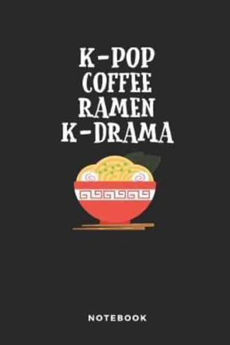 K-Pop Coffee Ramen K-Drama Notebook
