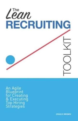 The Lean Recruiting Toolkit