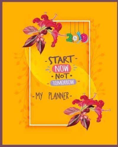 Start Now Not Tomorrow My Planner