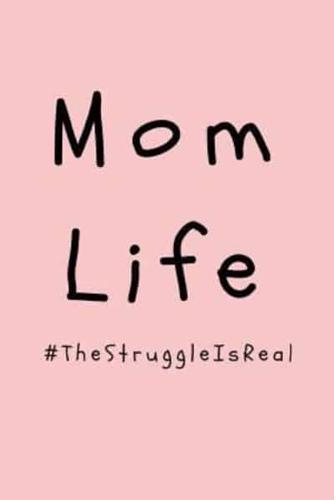 Mom Life #Thestruggleisreal