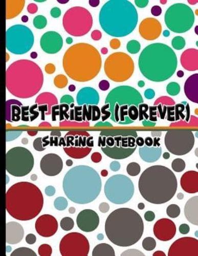 Best Friends Forever #12 - Sharing Notebook for Women and Girls