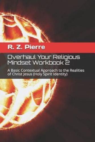 Overhaul Your Religious Mindset Workbook 2