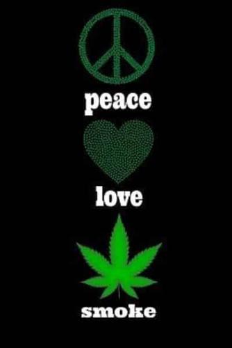 Peace Love Smoke