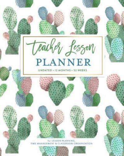 Teacher Lesson Planner, Undated 12 Months & 52 Weeks for Lesson Planning, Time Management & Classroom Organization