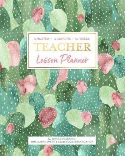 Undated 12 Months 52 Weeks TEACHER Lesson Planner for Lesson Planning, Time Management & Classroom Organization