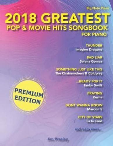 2018 Greatest Pop & Movie Hits Songbook For Piano