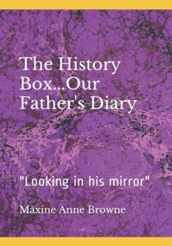 The History Box...Our Father's Diary