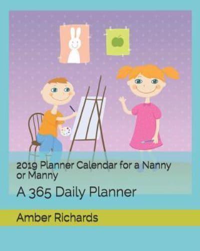 2019 Planner Calendar for a Nanny or Manny
