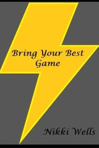 Bring Your Best Game