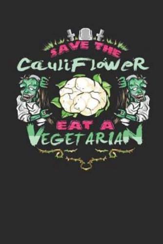 Save the Cauliflower Eat a Vegetarian