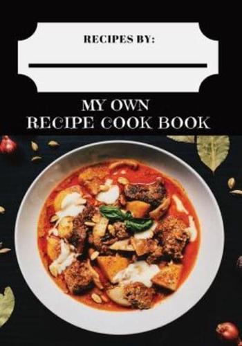 My Own Recipe Cook Book