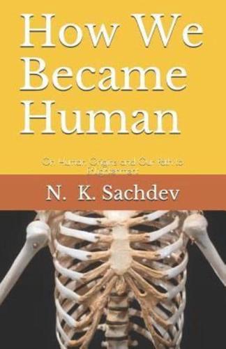 How We Became Human