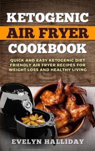 Ketogenic Air Fryer Cookbook