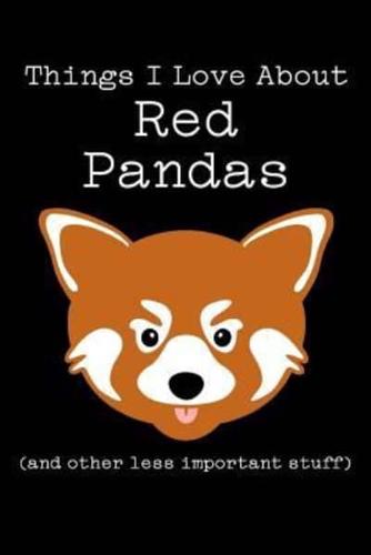 Things I Love About Red Pandas (And Other Less Important Stuff)