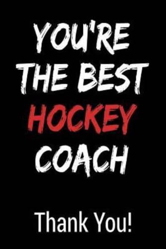 You're the Best Hockey Coach Thank You!