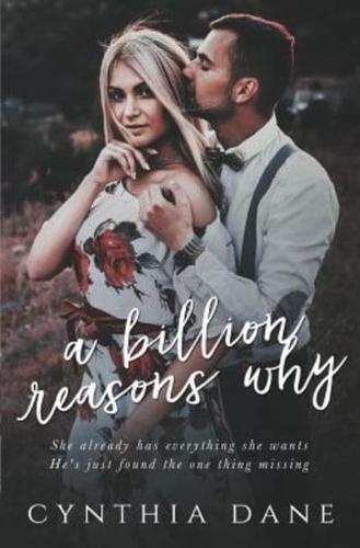 A Billion Reasons Why